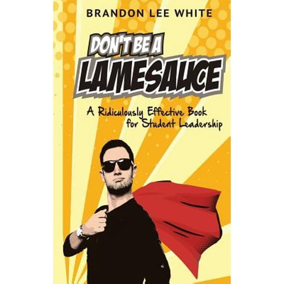 Pre-Owned Don't Be a Lamesauce (Updated Edition) (Paperback) 0985623306 9780985623302
