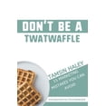 thumbnail image 1 of Don't Be a Twatwaffle: 15 Marketing Mistakes You Can Avoid, (Paperback), 1 of 1