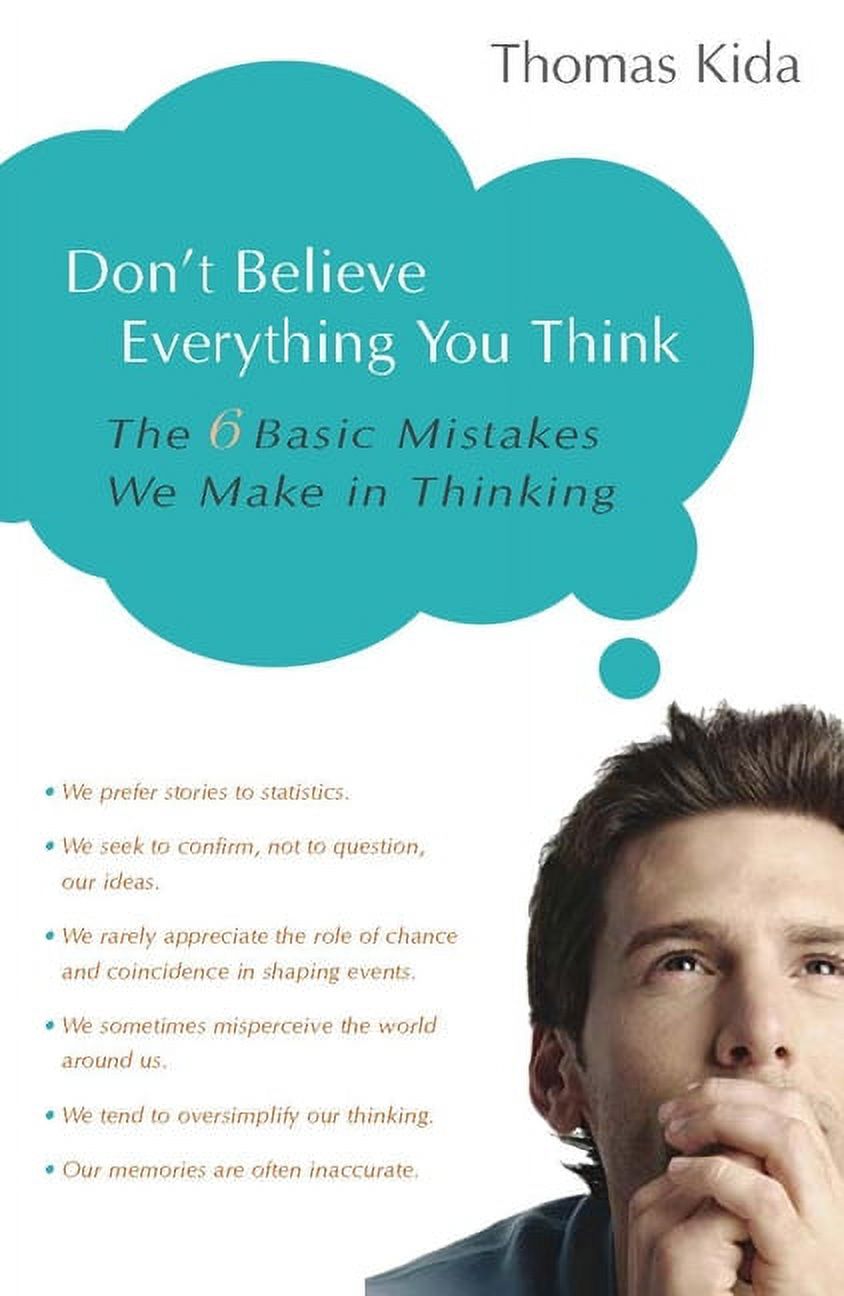Don't Believe Everything You Think : The 6 Basic Mistakes We Make in Thinking (Paperback) - image 1 of 1
