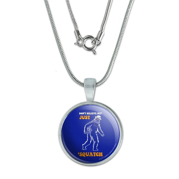 Don't Believe Me Just 'Squatch Watch Bigfoot Funny Humor 0.75" Pendant with Sterling Silver Plated Chain