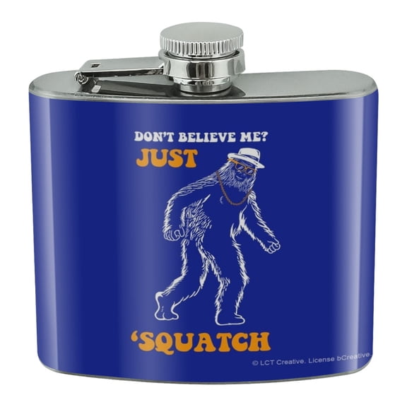 Don't Believe Me Just 'Squatch Watch Bigfoot Funny Humor Stainless Steel 5oz Hip Drink Kidney Flask