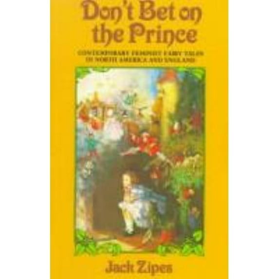 Pre-Owned Don't Bet on the Prince: Contemporary Feminist Fairy Tales in North America and England (Hardcover) 0416013716 9780416013719