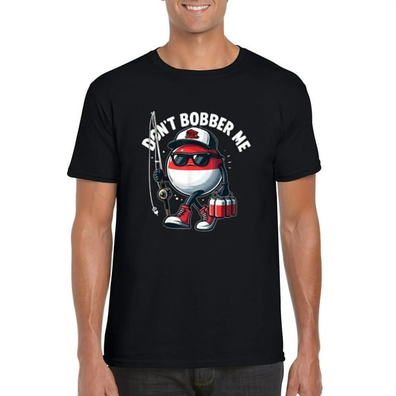 Don't Bobber Me Fishing Funny Fishing Lover Fisherman Humor Line T-Shirt, for men & women, up to size 5XL