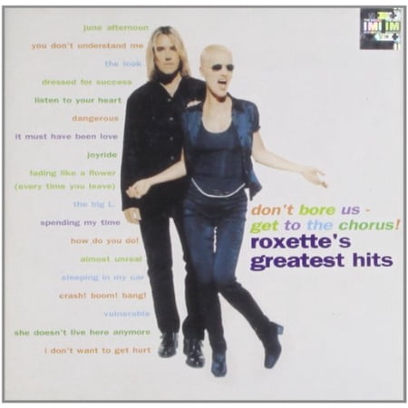 Don't Bore Us - Get to the Chorus! Roxette's Greatest Hits (CD) by Roxette