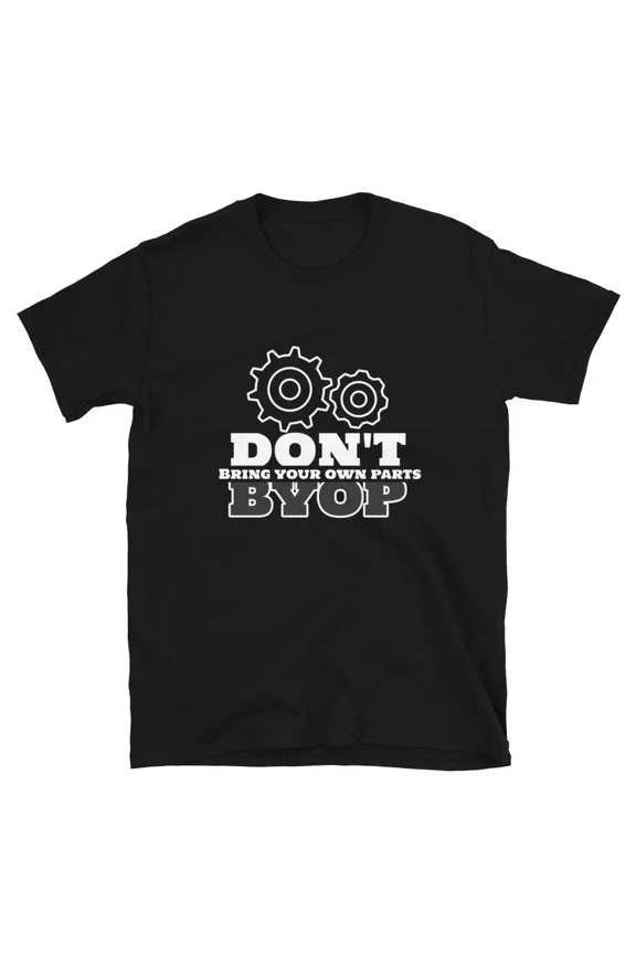 Don't Bring Your Own Parts (DBYOP) Unisex T-Shirt