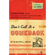 Dont Call It a Comeback The Old Faith for a New Day, Paperback