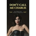 thumbnail image 1 of Don't Call Me Charlie, (Paperback), 1 of 1