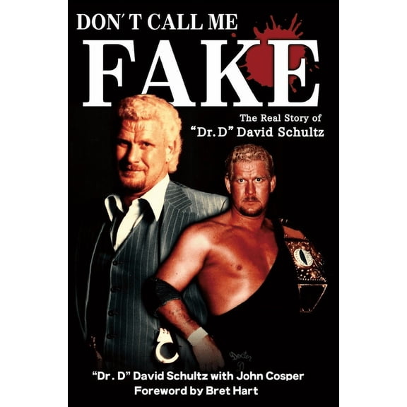Don't Call Me Fake: The Real Story of Dr. D David Schultz, (Paperback)