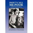 thumbnail image 1 of Don't Call Me Poor: A Mother Grieves and Grows as Her Teenage Son Courageously Fights Cancer, (Paperback), 1 of 1