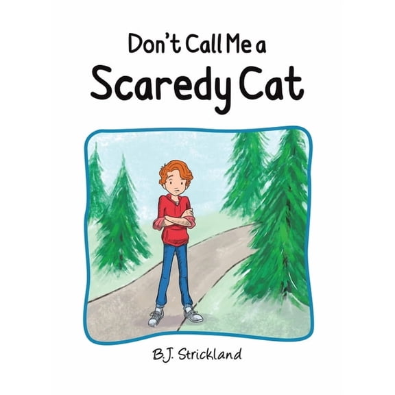 Don't Call Me a Scaredy Cat, (Hardcover)