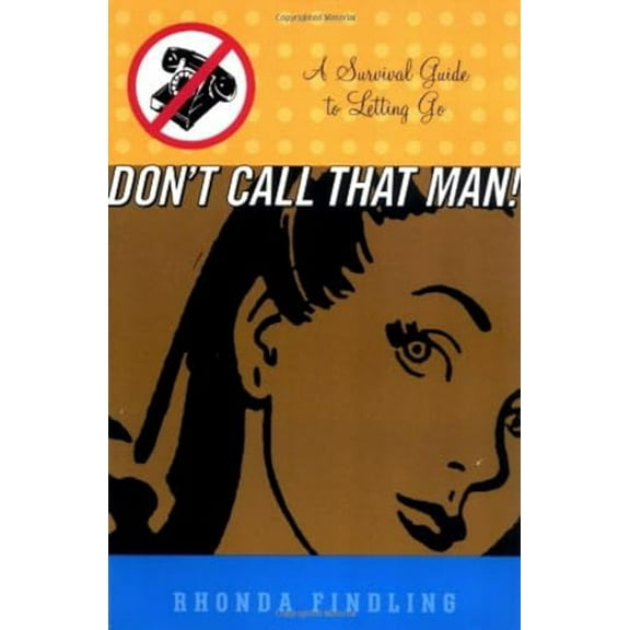 Pre-Owned Don't Call That Man!: A Survival Guide to Letting Go Paperback