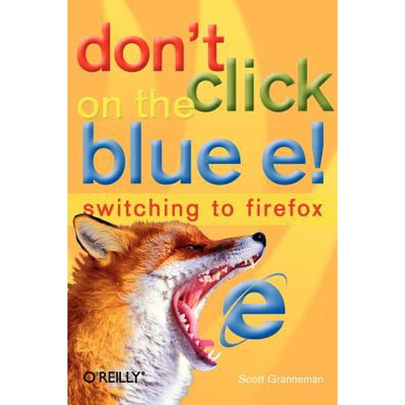 Pre-Owned Don't Click On The Blue e!: Switching to Firefox