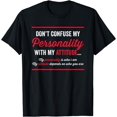 thumbnail image 1 of Don't Confuse My Personality Sarcastic Novelty Funny Tshirt T-Shirt, 1 of 3