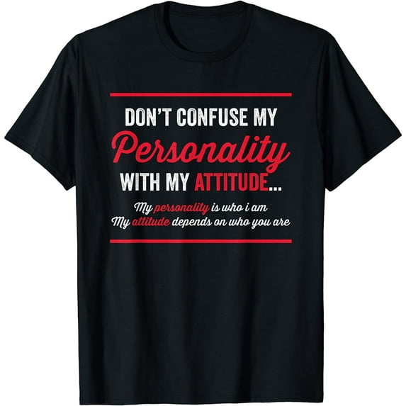 Don't Confuse My Personality Sarcastic Novelty Funny Tshirt T-Shirt