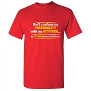 Don't Confuse My Personality With Attitude It Depends On Who You Are Sarcastic Saying Humor Designs Apparel Tees Gift For Mens Funny T Shirt