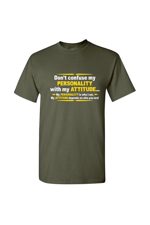 Don't Confuse My Personality With Attitude It Depends On Who You Are Sarcastic Saying Humor Designs Apparel Tees Gift For Mens Funny T Shirt