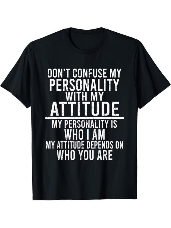 Don't Confuse Personality With My Attitude Funny Sarcastic T-Shirt