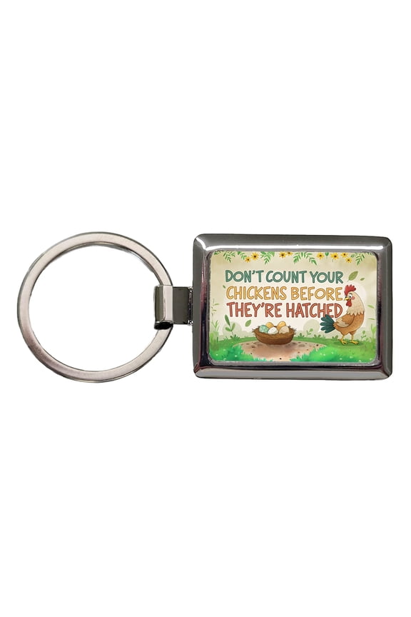 Don't Count Your Chickens Before They're Hatched Funny Saying Metal Rectangle Keychain