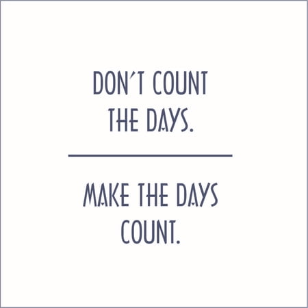 Don't Count the Days, Make the Days Count Vinyl Quote - Medium - Dark Blue