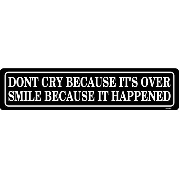 Don’t Cry Because It’s Over Smile Because It Happened! Sign Metal Plate Wall Plate Metal Poster Cafe Bar Shop Home Wall Decor Metal Sign 4"x16"