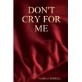 thumbnail image 1 of Don't Cry for Me, (Paperback), 1 of 1