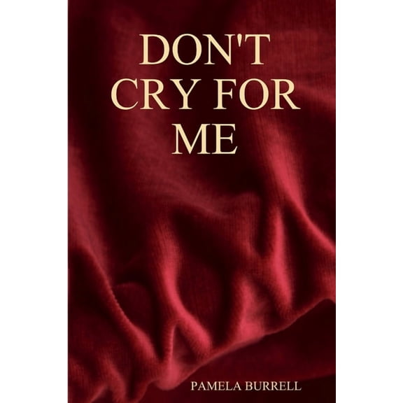 Don't Cry for Me, (Paperback)