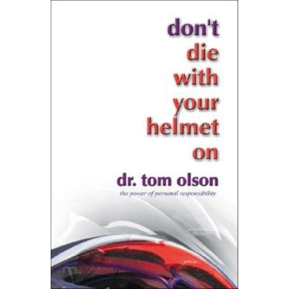Don't Die with Your Helmet On, (Paperback)