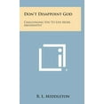 thumbnail image 1 of Don't Disappoint God : Challenging You to Live More Abundantly, 1 of 1