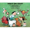 thumbnail image 1 of Rainbow Morning Music Picture Books: Don't Do That! : A Child's Guide to Bad Manners, Ridiculous Rules, and Inadequate Etiquette (Hardcover), 1 of 1