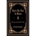 thumbnail image 1 of Don't Do This At Home: When growing up had few limits, (Paperback), 1 of 1