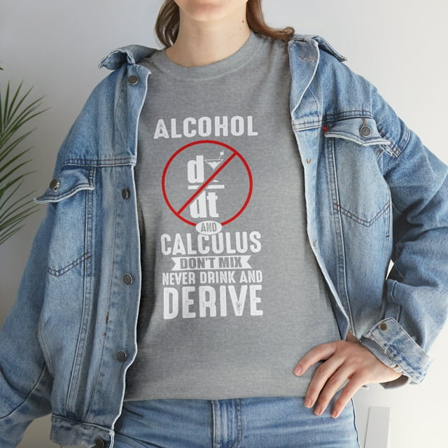 Don't Drink and Derive Math Teacher Joke Mathematician T-Shirt