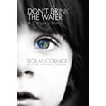 thumbnail image 1 of Don't Drink the Water: A Citizen's Story, (Hardcover), 1 of 1