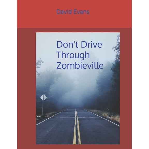 Don't Drive Through Zombieville, (Paperback)