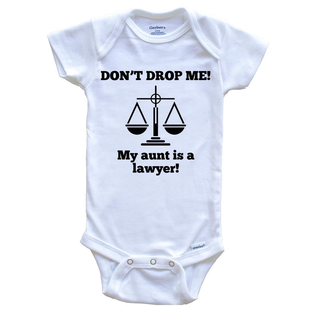 Don't Drop Me My Aunt Is A Lawyer Funny Baby Bodysuit - Niece Nephew One Piece Baby Bodysuit