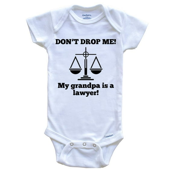 Don't Drop Me My Grandpa Is A Lawyer Funny Baby Bodysuit - Grandchild One Piece Baby Bodysuit