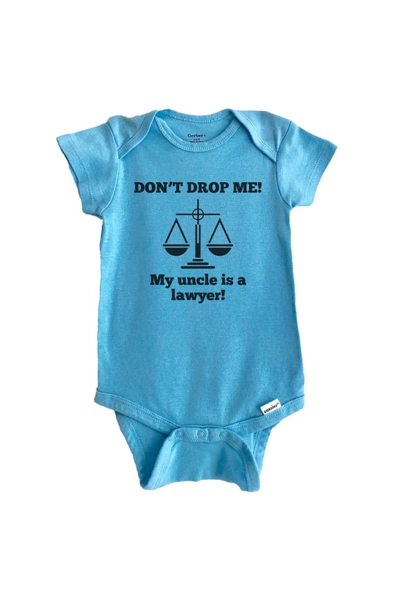 Don't Drop Me My Uncle Is A Lawyer Funny Baby Bodysuit (Blue), 0-3 Months