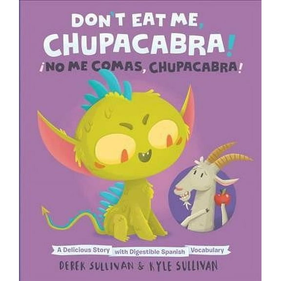 Don't Eat Me, Chupacabra! / ¡no Me Comas, Chupacabra!: A Delicious Story with Digestible Spanish Vocabulary (Board Book)