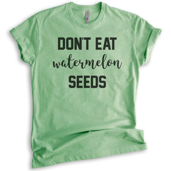 Don't Eat Watermelon Seeds T-shirt, Unisex Women's Men's Shirt, Cute Pregnancy T-shirt, New Mom Shirt, Heather Apple Green, X-Large