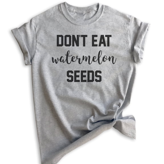 Don't Eat Watermelon Seeds T-shirt, Unisex Women's Men's Shirt, Cute Pregnancy T-shirt, New Mom Shirt, Heather Gray, X-Large
