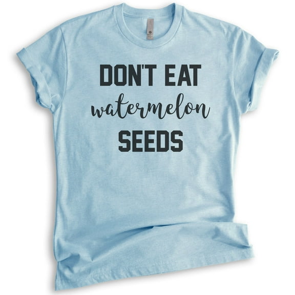 Don't Eat Watermelon Seeds T-shirt, Unisex Women's Men's Shirt, Cute Pregnancy T-shirt, New Mom Shirt, Heather Light Blue, 3X-Large