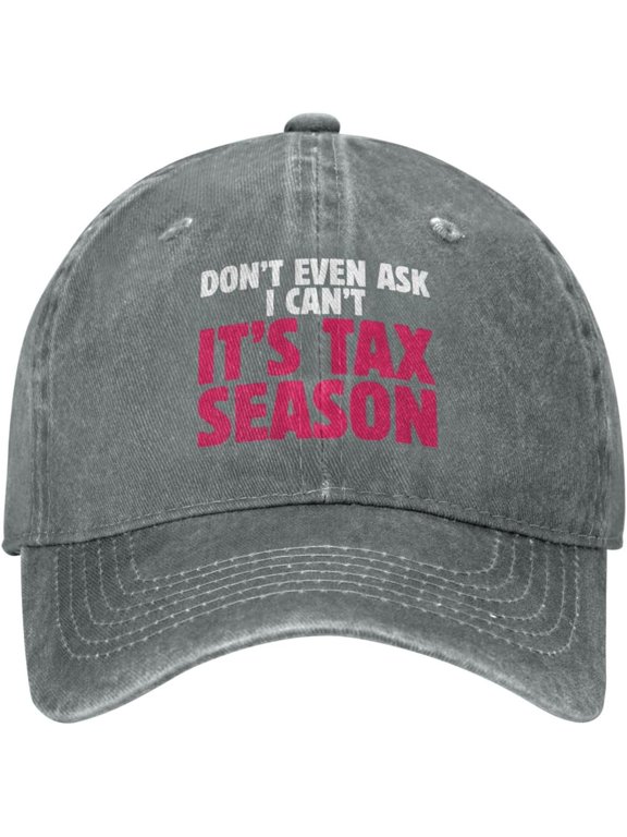 Don't Even Ask I Can't It's Tax Season Hat Funny Cotton Washed Cowboy Baseball Cap Adjustable Unisex Dad Hats
