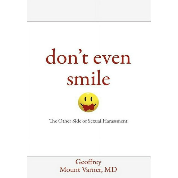 Don't Even Smile: The Other Side of Sexual Harassment, (Hardcover)