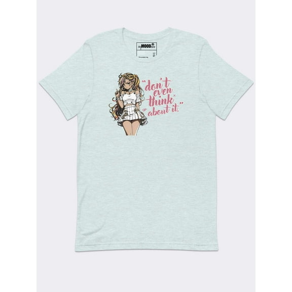 Don't Even Think About It - Deluxe Cotton Tee