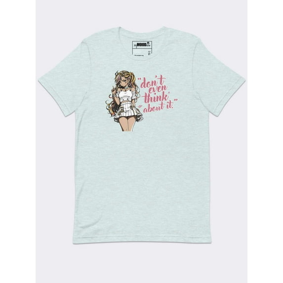 Don't Even Think About It - Deluxe Cotton Tee