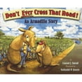 thumbnail image 1 of Don't Ever Cross That Road: An Armadillo Story (Paperback) by Conrad J Storad, 1 of 1
