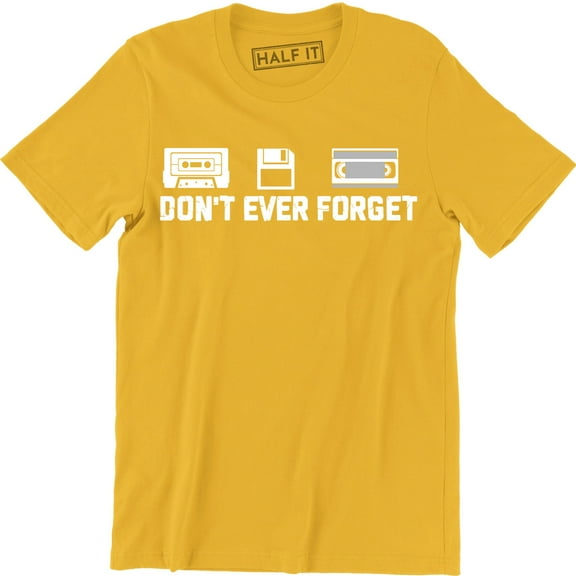Don't Ever Forgot Radio Cassette Tape Floppy Disc Funny Retro Gift Men T-Shirt