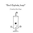 thumbnail image 1 of "Don't Explode, Snap!": A SnapStory About Anger (Paperback), 1 of 1