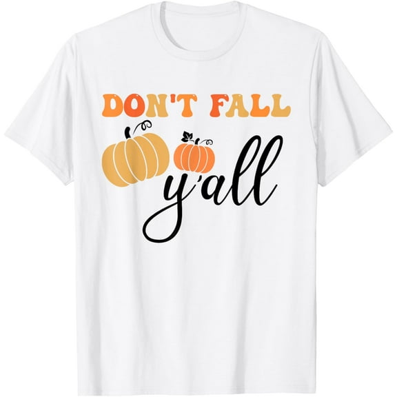 Don't Fall Y'all I Love Fall Prevention T-Shirt