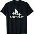 thumbnail image 1 of Don't Fart Funny Weight Lifting Gym Workout Fitness T-Shirt, 1 of 4