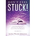 thumbnail image 1 of Don't Feel Stuck!: Journaling Methods to Transform Your Mindset & Live in Universal Abundance, (Paperback), 1 of 1